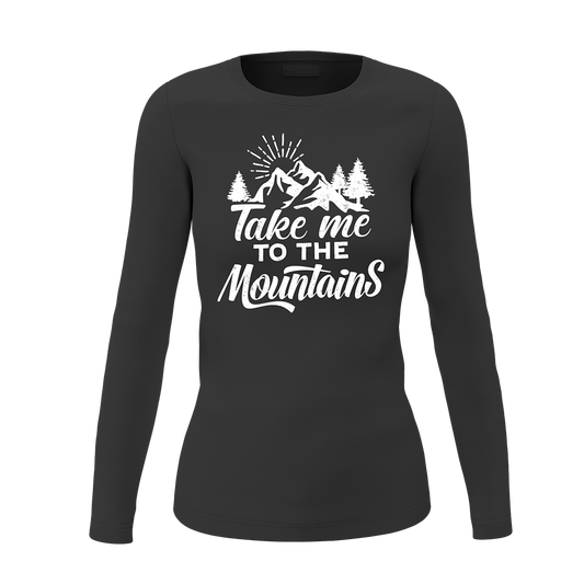 Hiking Take Me To The Mountains Women Long Sleeve Shirt